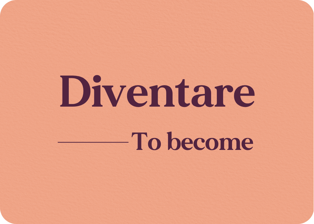Diventare: Verb Conjugation