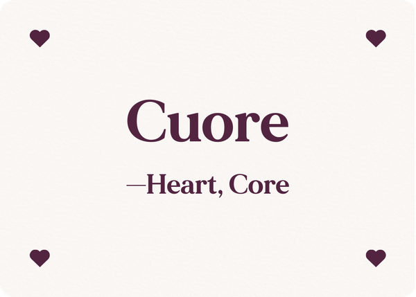 Cuore (Heart, Core)
