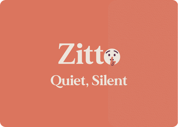 Zitto (Quiet, Silent)