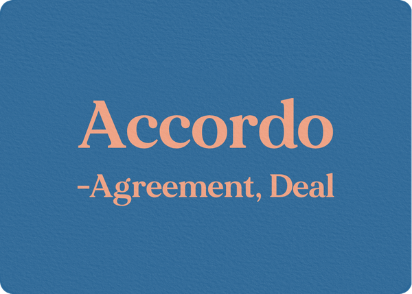 Accordo (Agreement, Deal)
