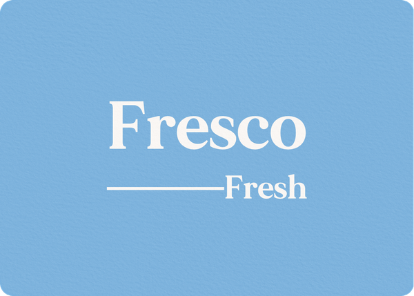 Fresco (Fresh, Cool)