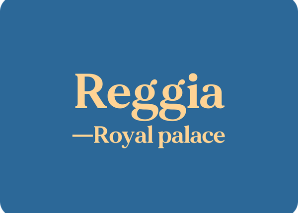 Reggia (Royal palace)