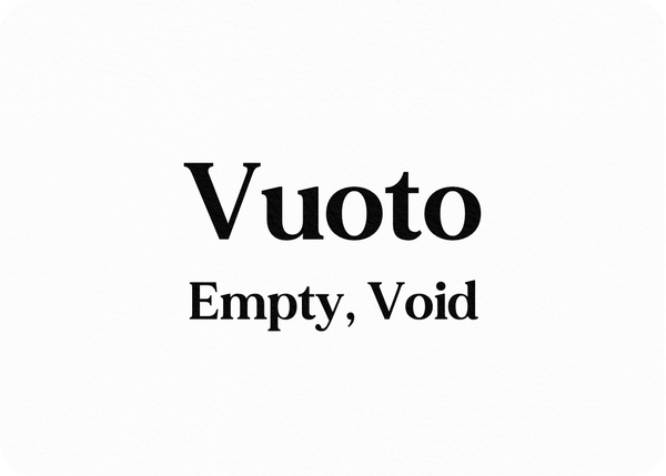 Vuoto (Empty, Void)