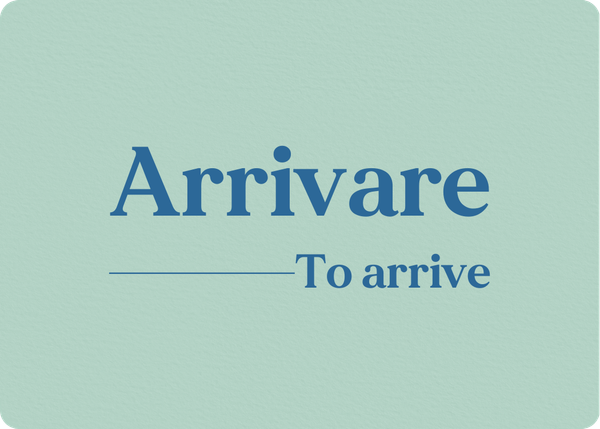 Arrivare: Verb Conjugation