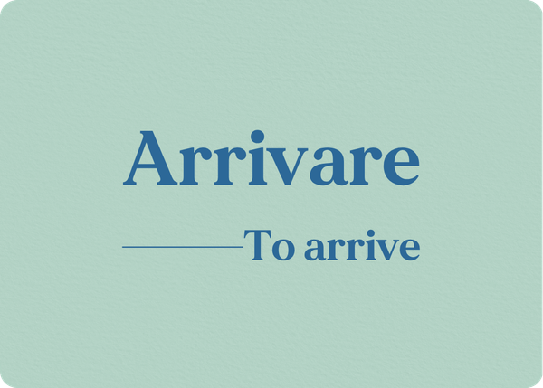 Arrivare: Verb Conjugation